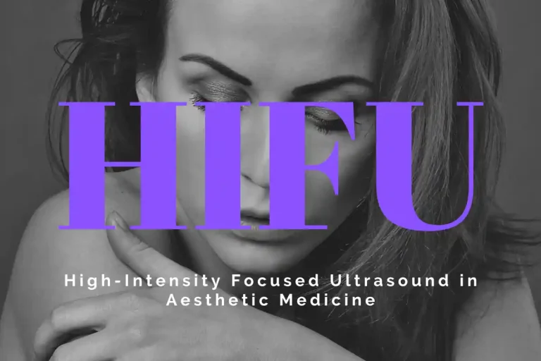 High-Intensity Focused Ultrasound (HIFU) in Aesthetic Medicine: Precision Lifting Without Surgery